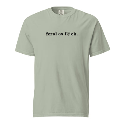 Black Feral as F*ck Tshirt