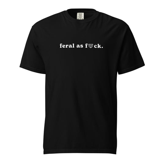 White Feral as F*ck Tshirt