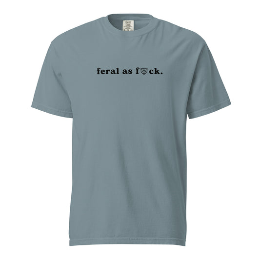 Black Feral as F*ck Tshirt